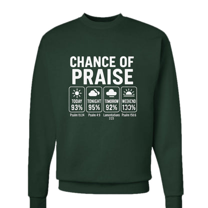 Chance Of Praise Forecast Unisex Christian Pullover Sweatshirt - ClaimedbyGodDesigns