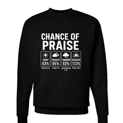 Chance Of Praise Forecast Unisex Christian Pullover Sweatshirt - ClaimedbyGodDesigns