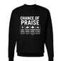Chance Of Praise Forecast Unisex Christian Pullover Sweatshirt - ClaimedbyGodDesigns