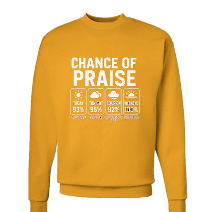 Chance Of Praise Forecast Unisex Christian Pullover Sweatshirt - ClaimedbyGodDesigns