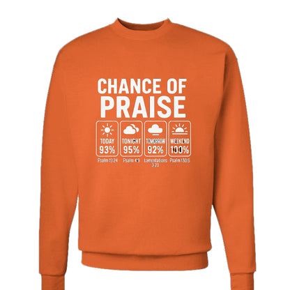 Chance Of Praise Forecast Unisex Christian Pullover Sweatshirt - ClaimedbyGodDesigns
