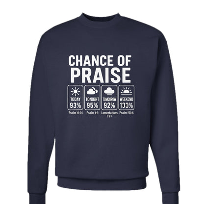 Chance Of Praise Forecast Unisex Christian Pullover Sweatshirt - ClaimedbyGodDesigns