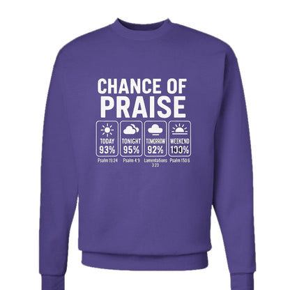 Chance Of Praise Forecast Unisex Christian Pullover Sweatshirt - ClaimedbyGodDesigns
