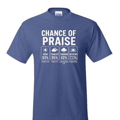 Chance Of Praise Forecast Funny Unisex Christian T-shirt - ClaimedbyGodDesigns