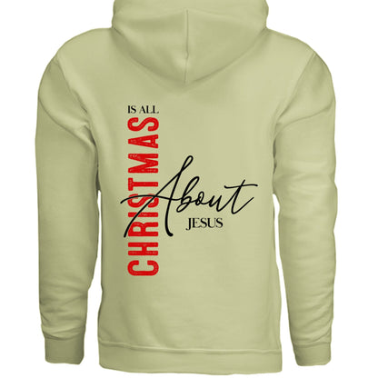Christmas Is All About Him Unisex Christian Pullover Hooded Sweatshirt - ClaimedbyGodDesigns