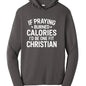 If Praying Burned Calories Funny Unisex Pullover Hooded Gym Sweatshirt - ClaimedbyGodDesigns