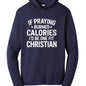 If Praying Burned Calories Funny Unisex Pullover Hooded Gym Sweatshirt - ClaimedbyGodDesigns
