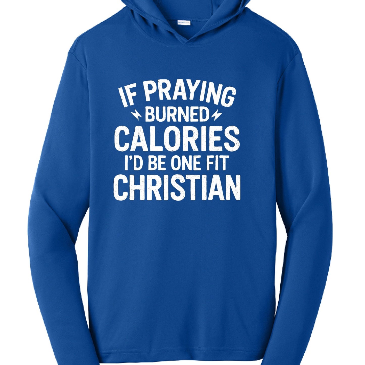If Praying Burned Calories Funny Unisex Pullover Hooded Gym Sweatshirt - ClaimedbyGodDesigns