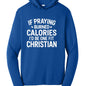 If Praying Burned Calories Funny Unisex Pullover Hooded Gym Sweatshirt - ClaimedbyGodDesigns