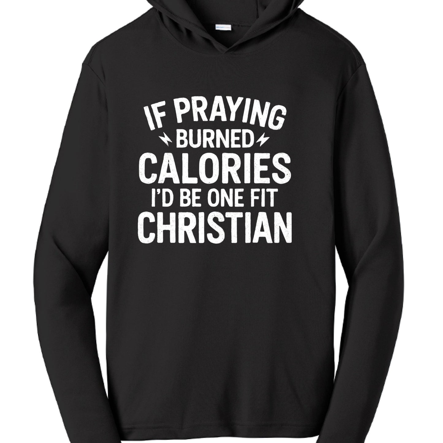 If Praying Burned Calories Funny Unisex Pullover Hooded Gym Sweatshirt - ClaimedbyGodDesigns