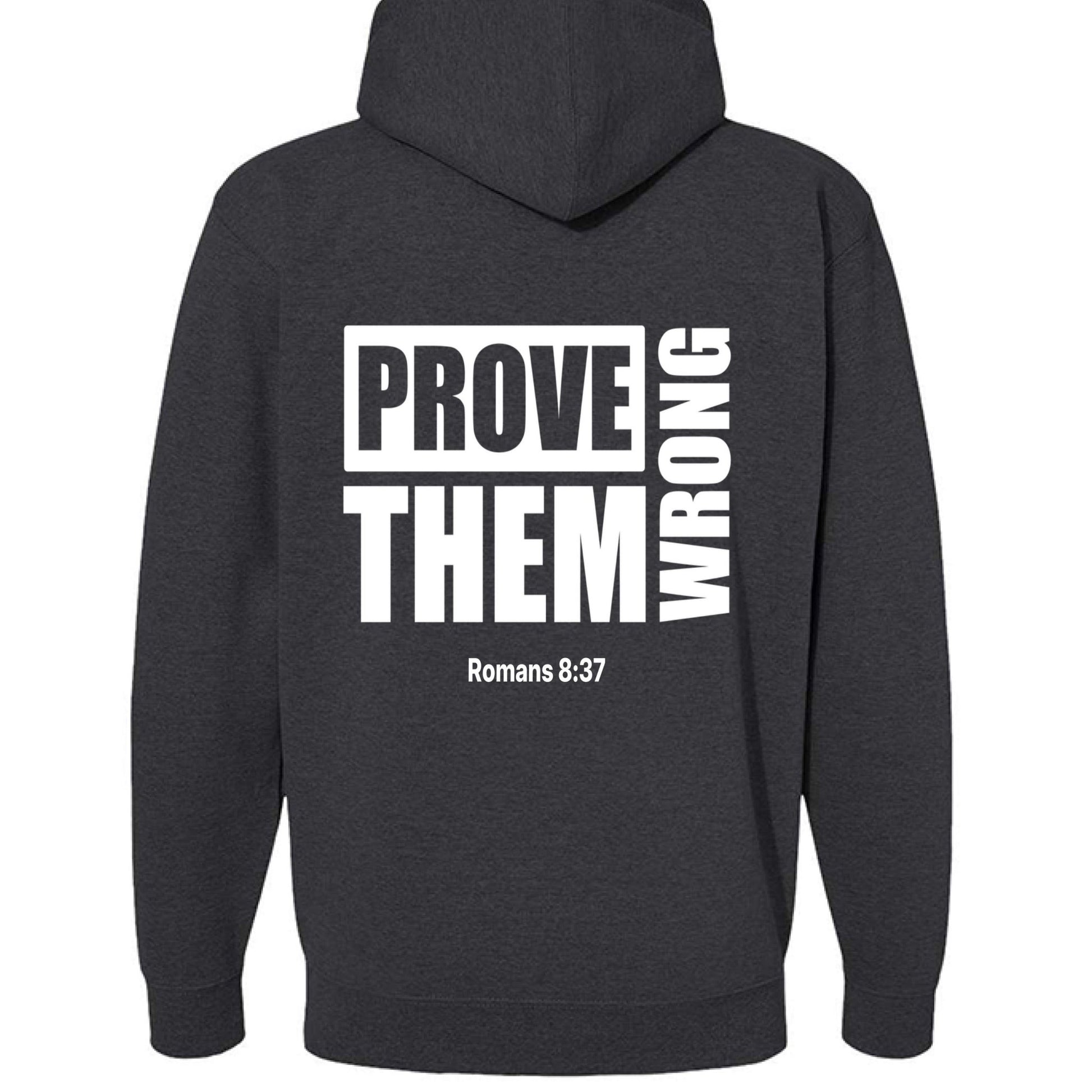 Prove them Wrong Unisex Christian Pullover Hooded Sweatshirt - ClaimedbyGodDesigns