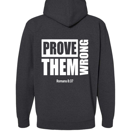 Prove them Wrong Unisex Christian Pullover Hooded Sweatshirt - ClaimedbyGodDesigns