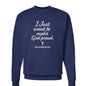 I Just Want To Make Him Proud Unisex Christian Pullover Sweatshirt - ClaimedbyGodDesigns