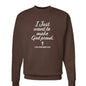 I Just Want To Make Him Proud Unisex Christian Pullover Sweatshirt - ClaimedbyGodDesigns