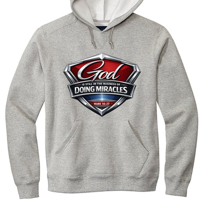 Mark 10:27 God is Still In The Business Of Doing Miracles Unisex Christian Pullover Hooded Sweatshirt - ClaimedbyGodDesigns
