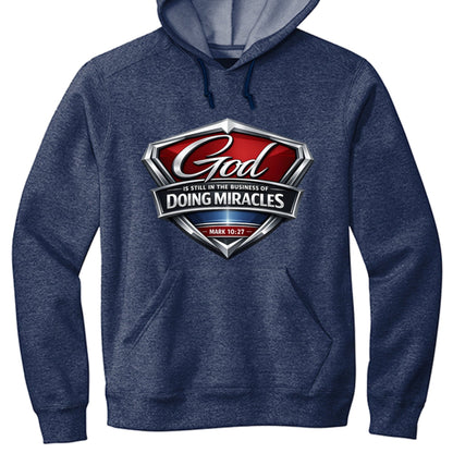 Mark 10:27 God is Still In The Business Of Doing Miracles Unisex Christian Pullover Hooded Sweatshirt - ClaimedbyGodDesigns