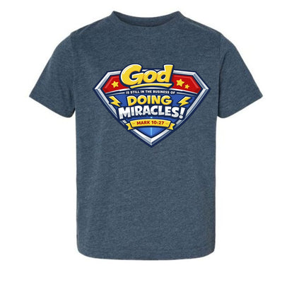 Mark 10:27 God Is Still In The Business Of Doing Miracles Toddler Christian T‑Shirt - ClaimedbyGodDesigns