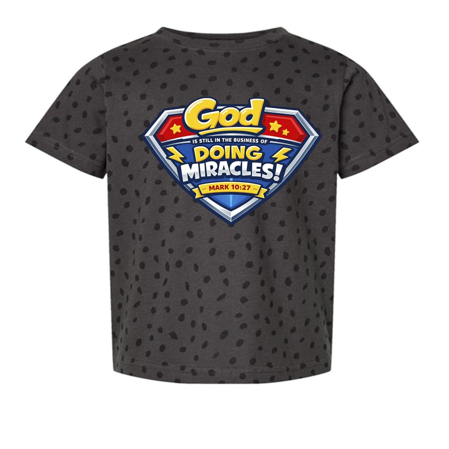 Mark 10:27 God Is Still In The Business Of Doing Miracles Toddler Christian T‑Shirt - ClaimedbyGodDesigns