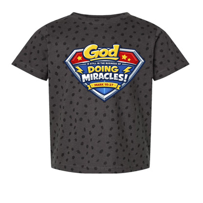 Mark 10:27 God Is Still In The Business Of Doing Miracles Toddler Christian T‑Shirt - ClaimedbyGodDesigns
