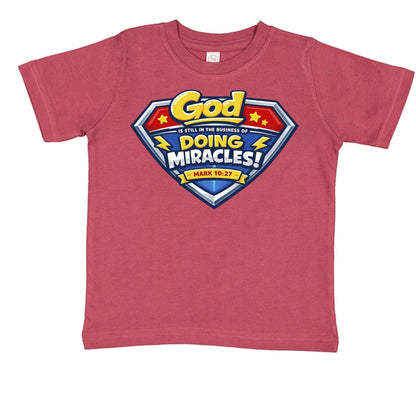 Mark 10:27 God Is Still In The Business Of Doing Miracles Toddler Christian T‑Shirt - ClaimedbyGodDesigns