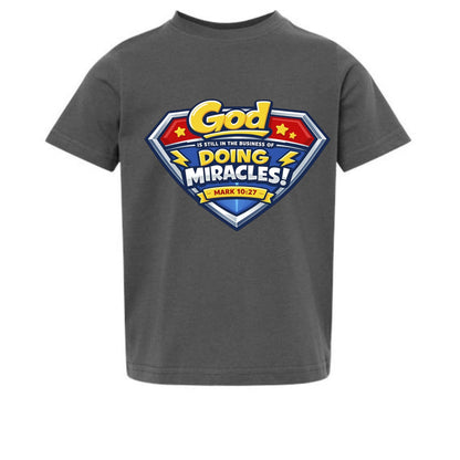 Mark 10:27 God Is Still In The Business Of Doing Miracles Toddler Christian T‑Shirt - ClaimedbyGodDesigns