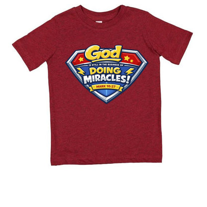 Mark 10:27 God Is Still In The Business Of Doing Miracles Toddler Christian T‑Shirt - ClaimedbyGodDesigns