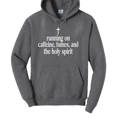 Running On Caffeine, Fumes, And The Holy Spirit Unisex Christian Pullover Hooded Sweatshirt - ClaimedbyGodDesigns