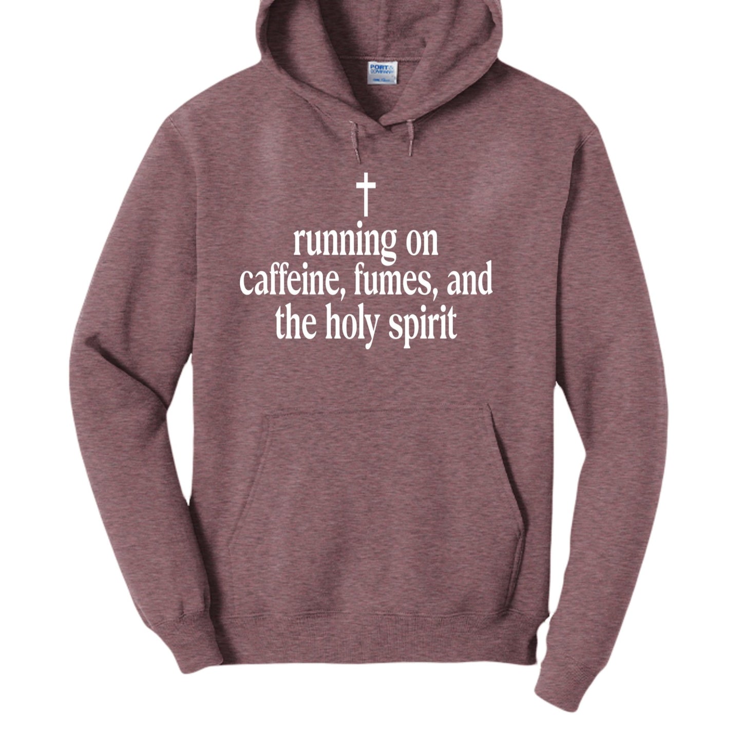 Running On Caffeine, Fumes, And The Holy Spirit Unisex Christian Pullover Hooded Sweatshirt - ClaimedbyGodDesigns