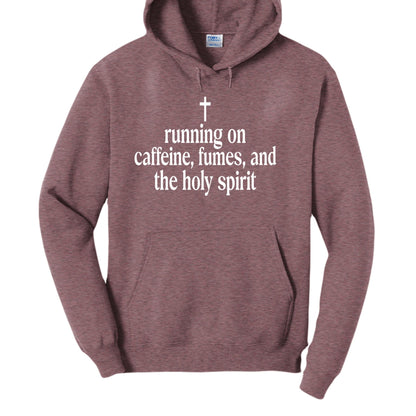 Running On Caffeine, Fumes, And The Holy Spirit Unisex Christian Pullover Hooded Sweatshirt - ClaimedbyGodDesigns