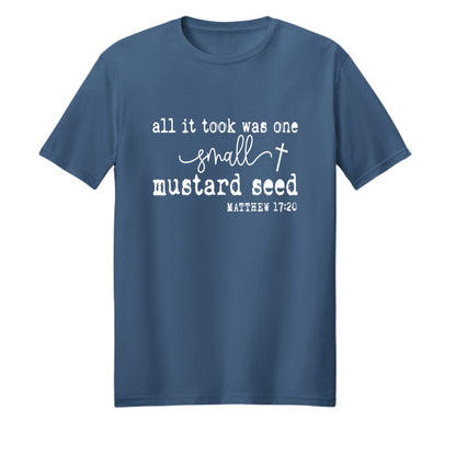 All It Took Was One Small Mustard Seed Unisex Christian T-shirt - ClaimedbyGodDesigns