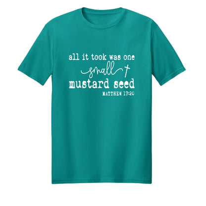 All It Took Was One Small Mustard Seed Unisex Christian T-shirt - ClaimedbyGodDesigns
