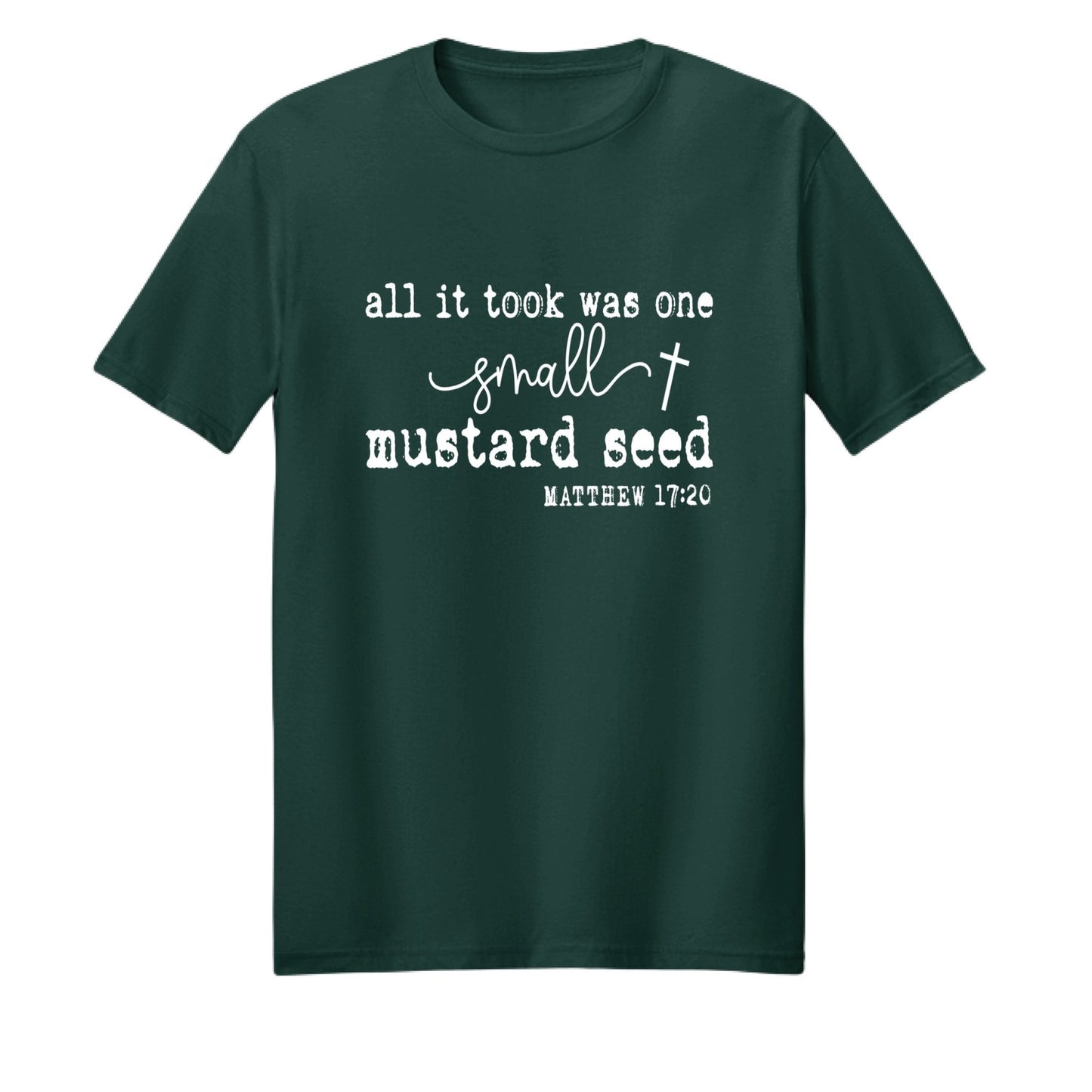 All It Took Was One Small Mustard Seed Unisex Christian T-shirt - ClaimedbyGodDesigns