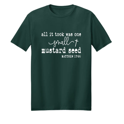 All It Took Was One Small Mustard Seed Unisex Christian T-shirt - ClaimedbyGodDesigns