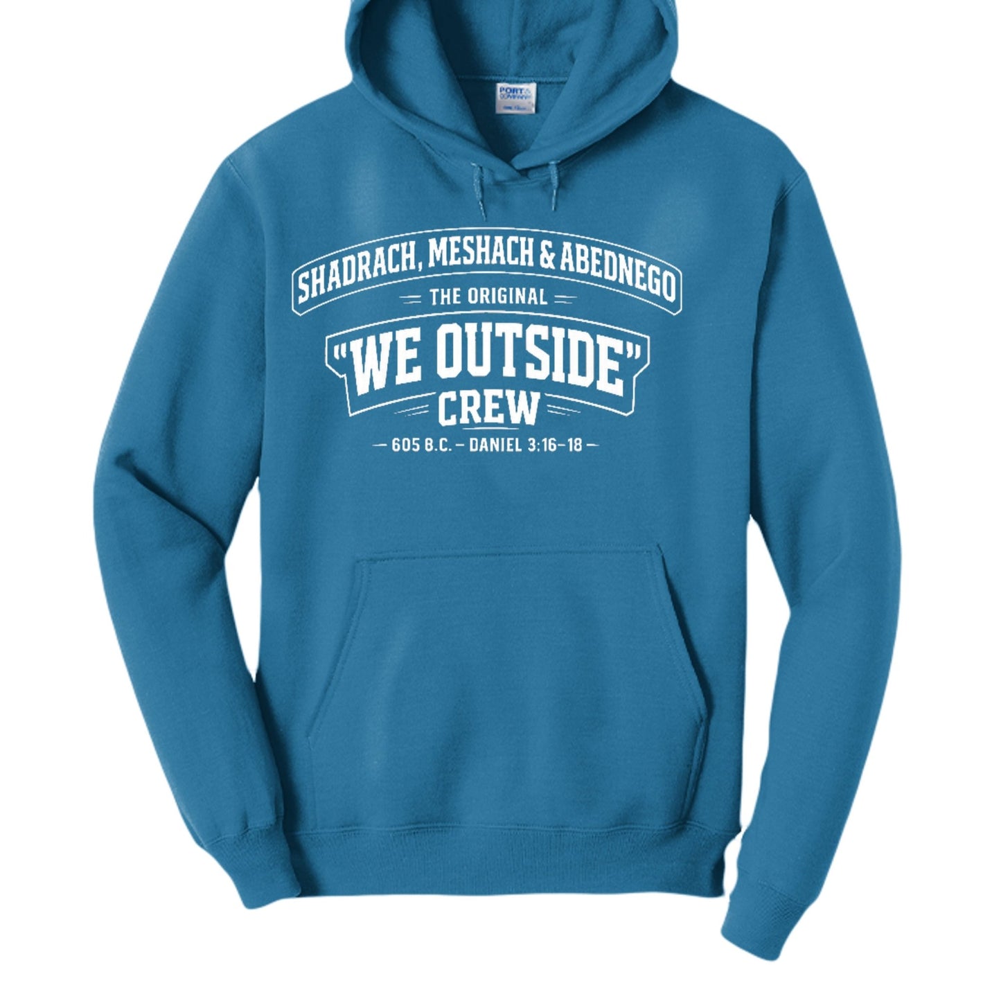 Shadrach, Meshach & Abednego – The Original “We Outside” Crew Funny Unisex Christian Pullover Hooded Sweatshirt - ClaimedbyGodDesigns