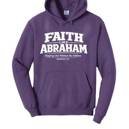 Faith Like Abraham Unisex Pullover Hooded Sweatshirt - ClaimedbyGodDesigns