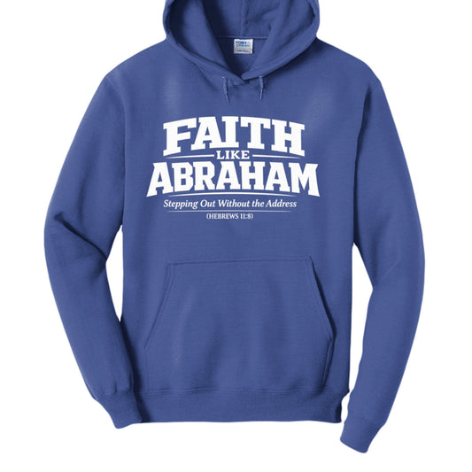 Faith Like Abraham Unisex Pullover Hooded Sweatshirt - ClaimedbyGodDesigns