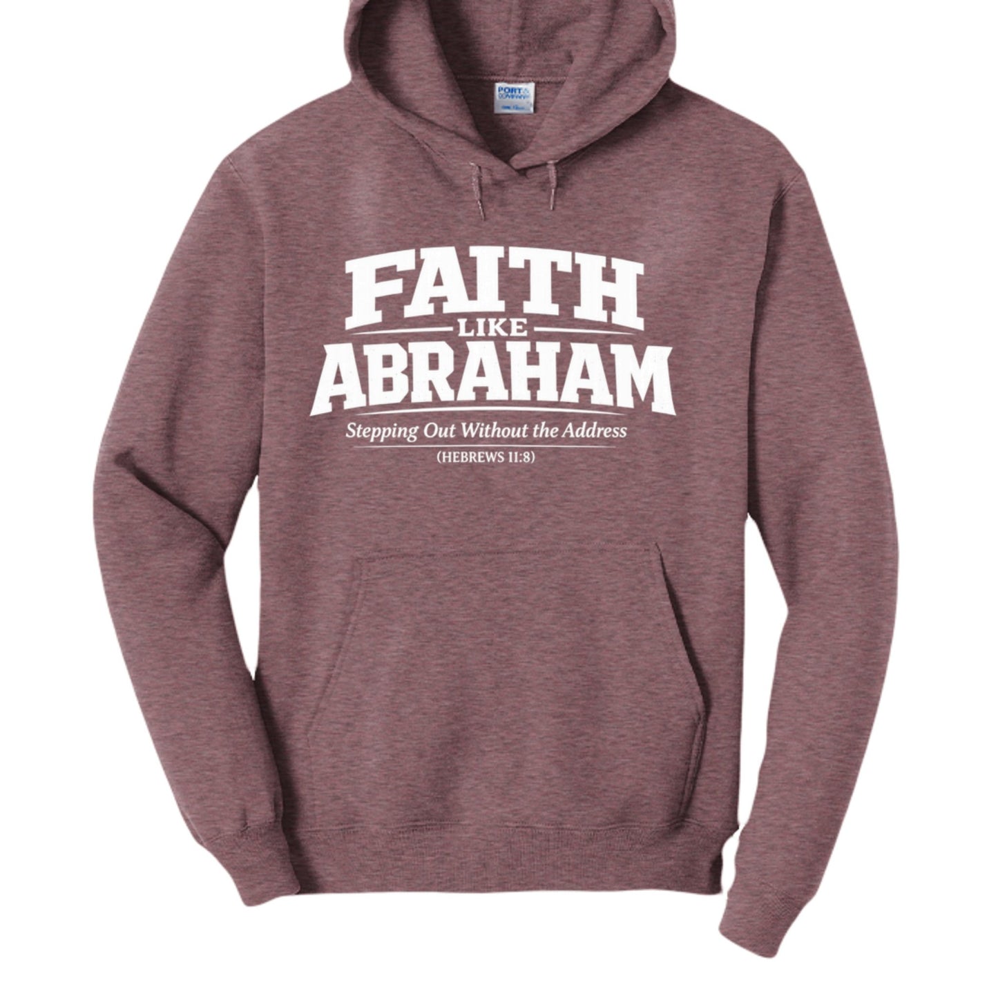 Faith Like Abraham Unisex Pullover Hooded Sweatshirt - ClaimedbyGodDesigns