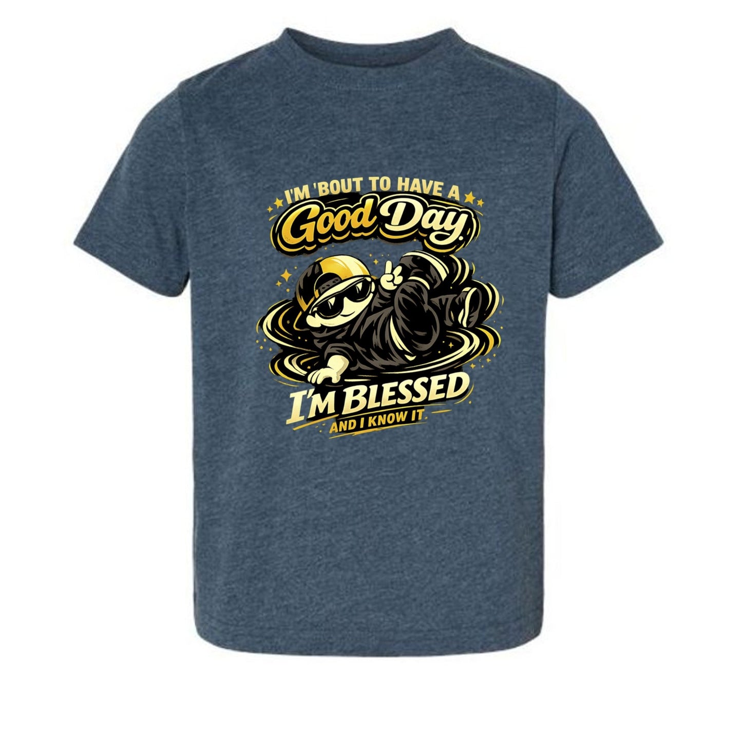 I'm 'bout To Have A Good Day I'm Blessed And I Know It Toddler Christian T-shirt - ClaimedbyGodDesigns
