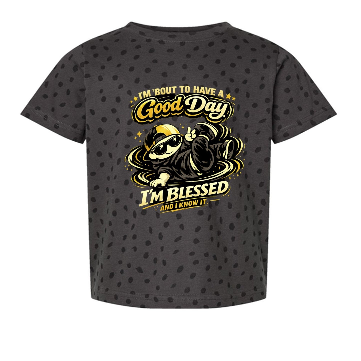 I'm 'bout To Have A Good Day I'm Blessed And I Know It Toddler Christian T-shirt - ClaimedbyGodDesigns