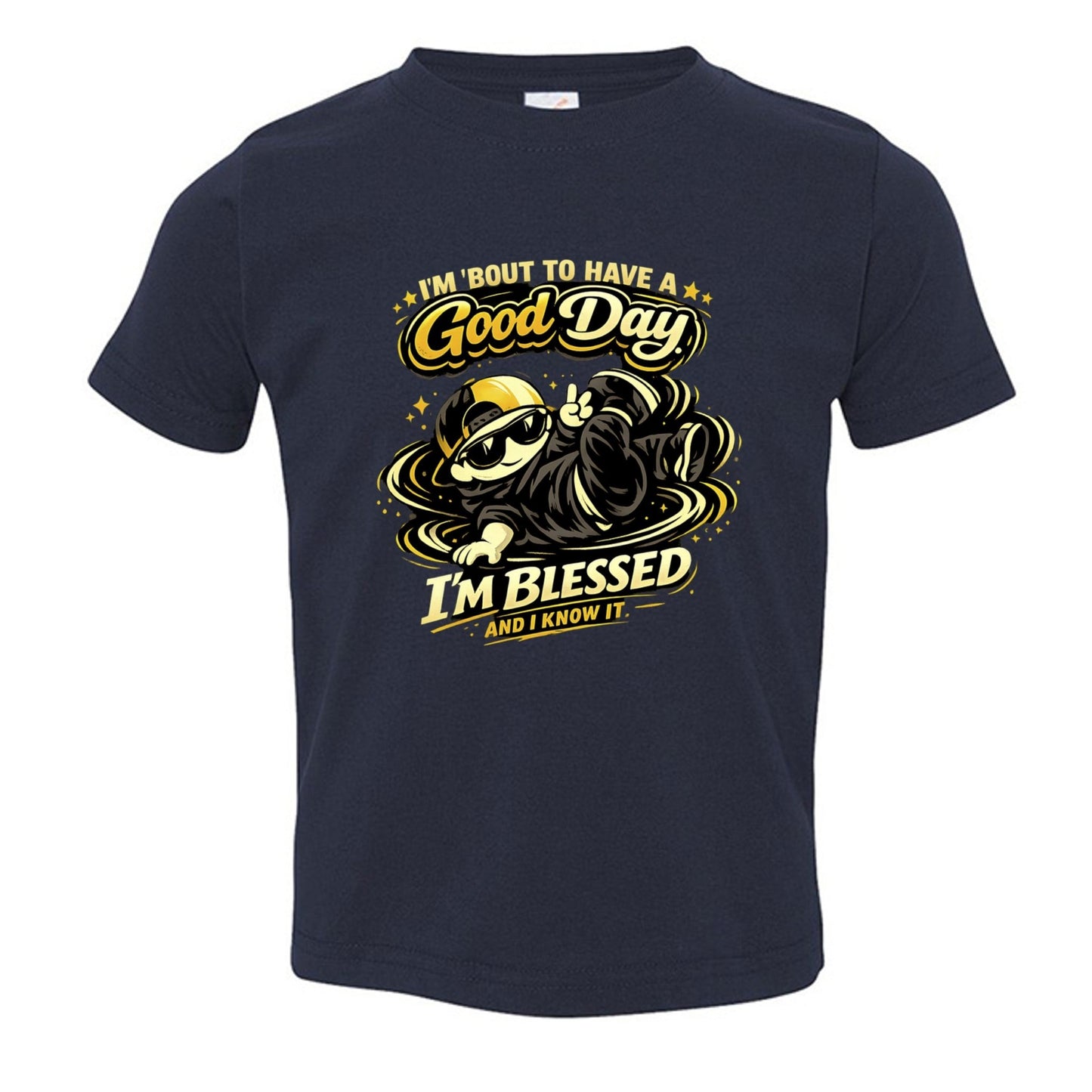 I'm 'bout To Have A Good Day I'm Blessed And I Know It Toddler Christian T-shirt - ClaimedbyGodDesigns