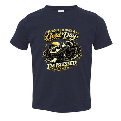 I'm 'bout To Have A Good Day I'm Blessed And I Know It Toddler Christian T-shirt - ClaimedbyGodDesigns