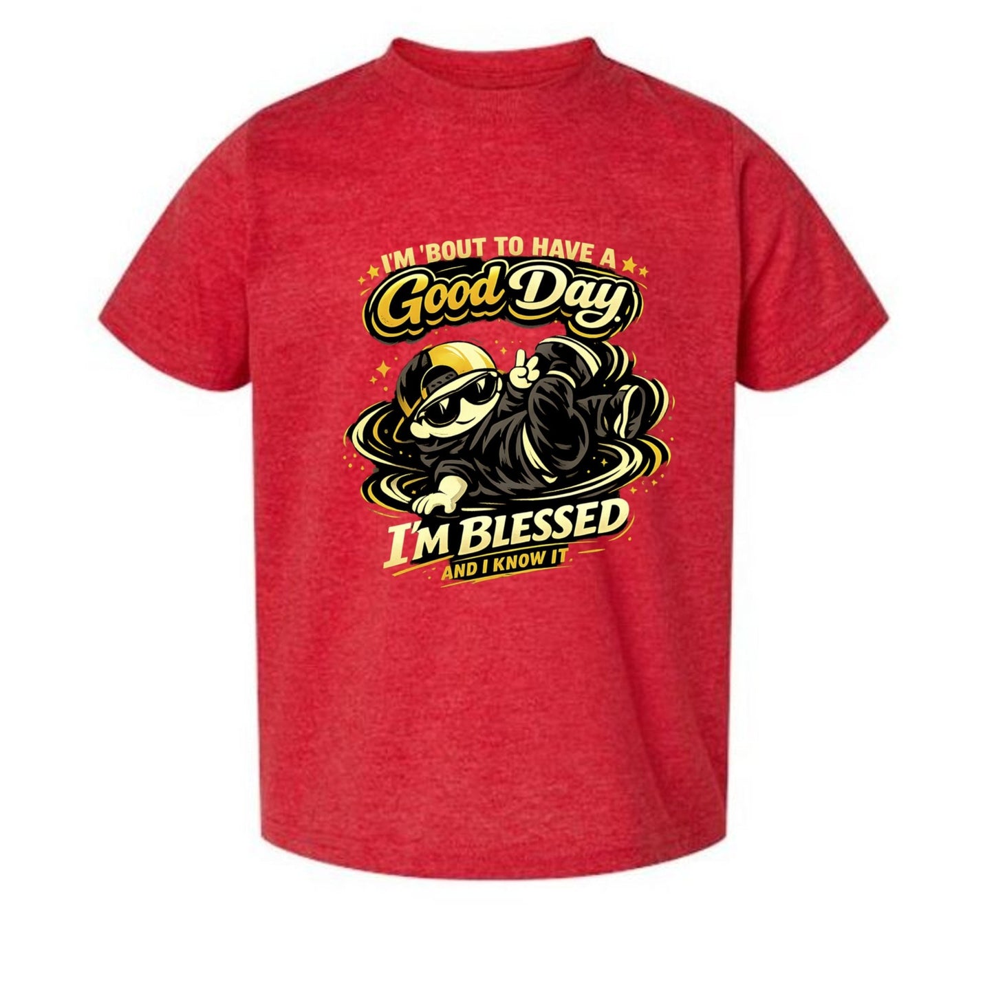 I'm 'bout To Have A Good Day I'm Blessed And I Know It Toddler Christian T-shirt - ClaimedbyGodDesigns