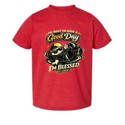 I'm 'bout To Have A Good Day I'm Blessed And I Know It Toddler Christian T-shirt - ClaimedbyGodDesigns