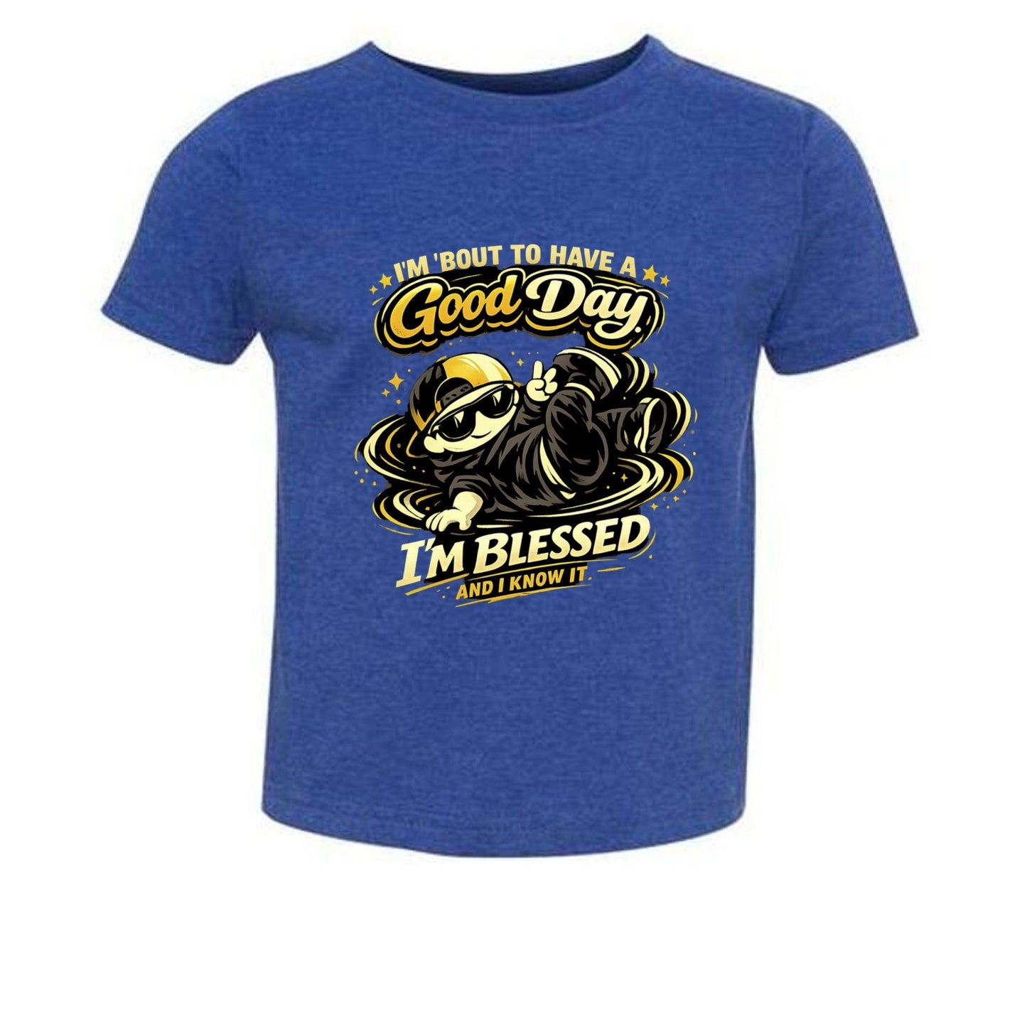 I'm 'bout To Have A Good Day I'm Blessed And I Know It Toddler Christian T-shirt - ClaimedbyGodDesigns