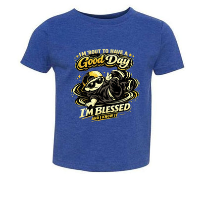 I'm 'bout To Have A Good Day I'm Blessed And I Know It Toddler Christian T-shirt - ClaimedbyGodDesigns