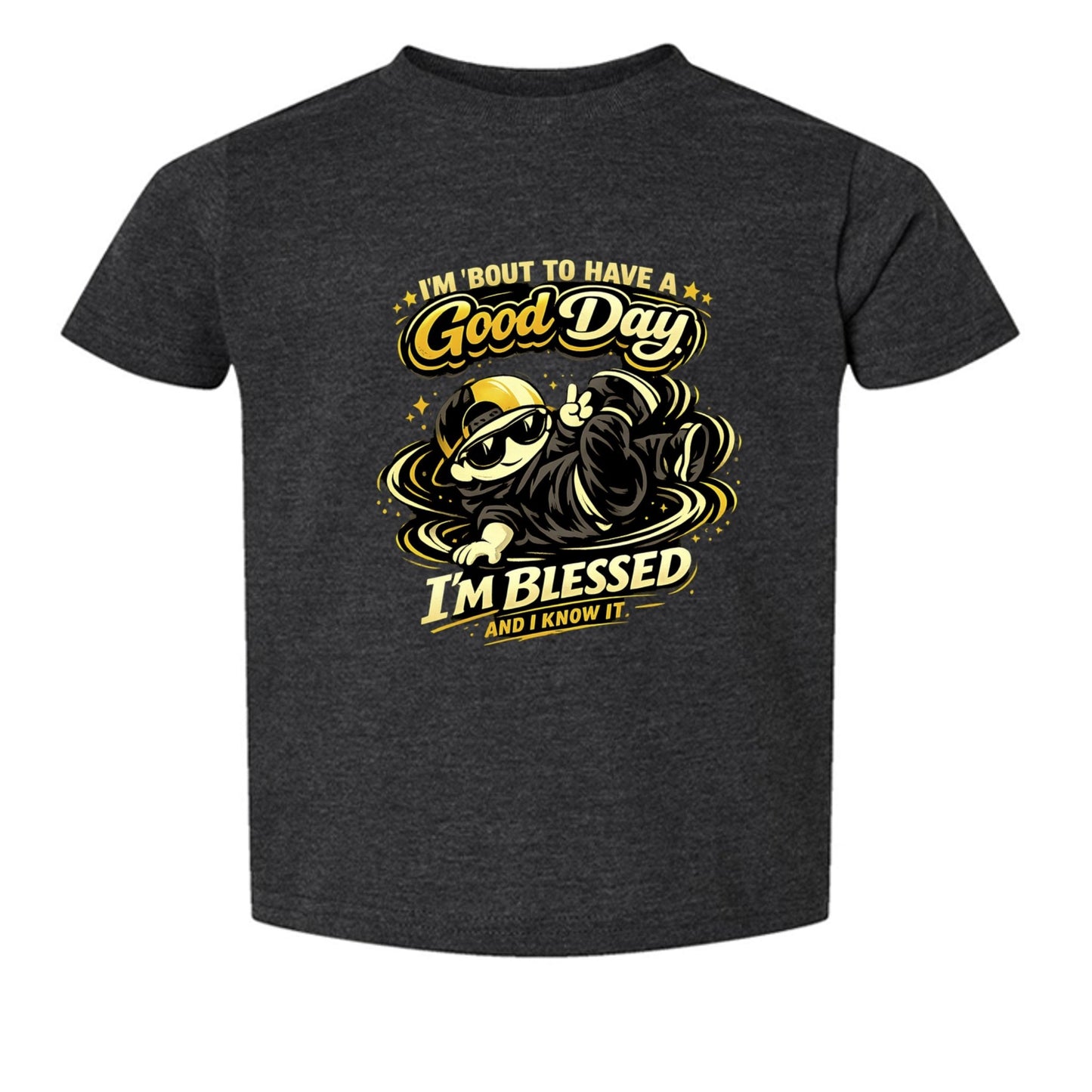 I'm 'bout To Have A Good Day I'm Blessed And I Know It Toddler Christian T-shirt - ClaimedbyGodDesigns