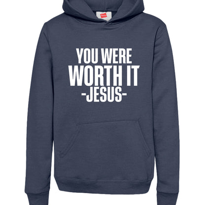 You Were Worth It — Signed, Jesus Youth Christian Pullover Hooded Sweatshirt - ClaimedbyGodDesigns