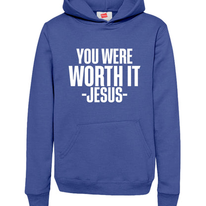 You Were Worth It — Signed, Jesus Youth Christian Pullover Hooded Sweatshirt - ClaimedbyGodDesigns