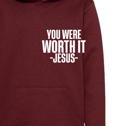 You Were Worth It — Signed, Jesus Youth Christian Pullover Hooded Sweatshirt - ClaimedbyGodDesigns