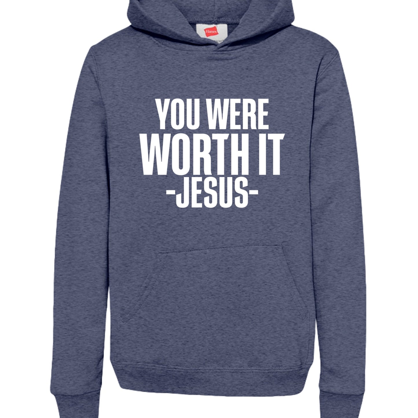 You Were Worth It — Signed, Jesus Youth Christian Pullover Hooded Sweatshirt - ClaimedbyGodDesigns
